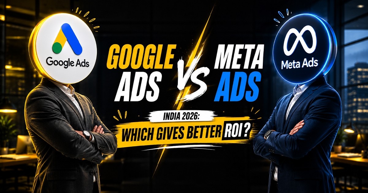 Google Ads vs Meta Ads India 2026: Which Gives Better ROI?