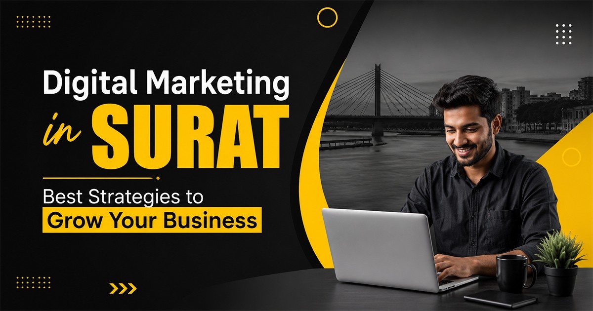 Digital Marketing in Surat: Best Strategies to Grow Your Business